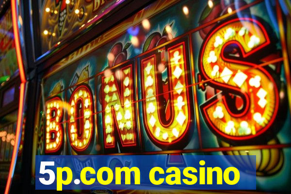 5p.com casino